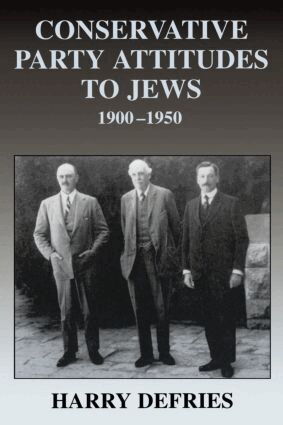 Harry Defries - Conservative Party Attitudes to Jews 1900-1950, Häftad
