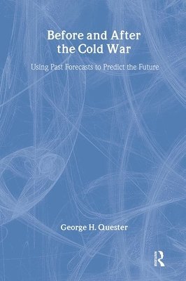George H. Quester - Before and After the Cold War, Häftad