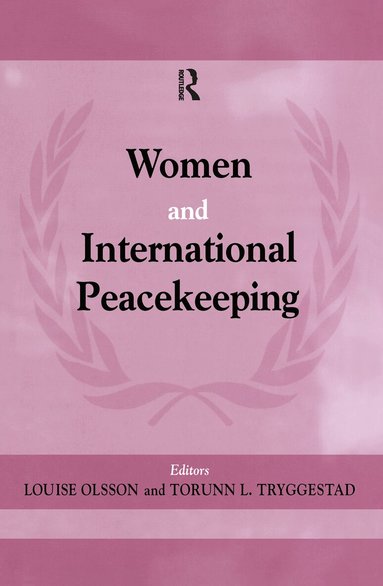Louise Olsson, Torrun L. Truggestad - Women and International Peacekeeping, Häftad