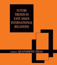 bokomslag Future Trends in East Asian International Relations