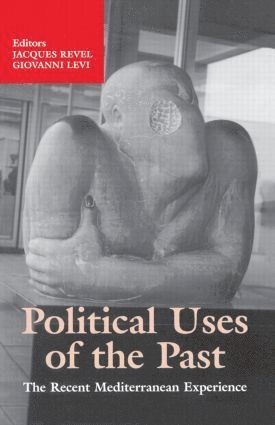 Giovanni Levi, Jacques Revel - Political Uses of the Past, Häftad