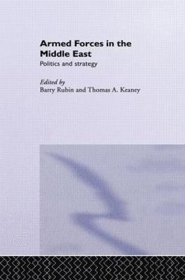 Thomas Keaney, Barry Rubin - Armed Forces in the Middle East, Häftad