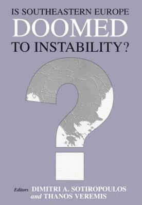Dimitri A. Sotiropoulos, Thanos Veremis - Is Southeastern Europe Doomed to Instability?, Häftad