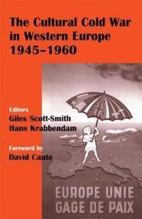 bokomslag The Cultural Cold War in Western Europe, 1945-60