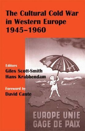 Hans Krabbendam, Giles Scott-Smith - Cultural Cold War in Western Europe, 1945-60, Häftad