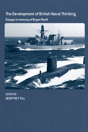 Geoffrey Till, UK) Till, Geoffrey (Joint Services Command and Staff College and Defence Studies, Kings College London - Development of British Naval Thinking, Häftad