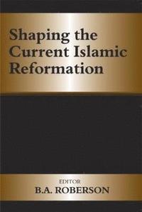 bokomslag Shaping the Current Islamic Reformation