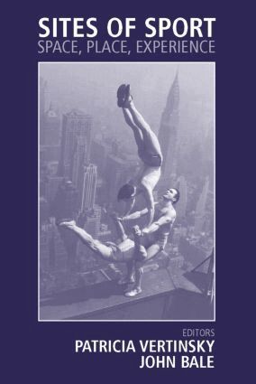 John Bale, Patricia Vertinsky - Sites of Sport, Häftad