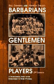 Kenneth Sheard, Eric Dunning - Barbarians, Gentlemen and Players, Häftad