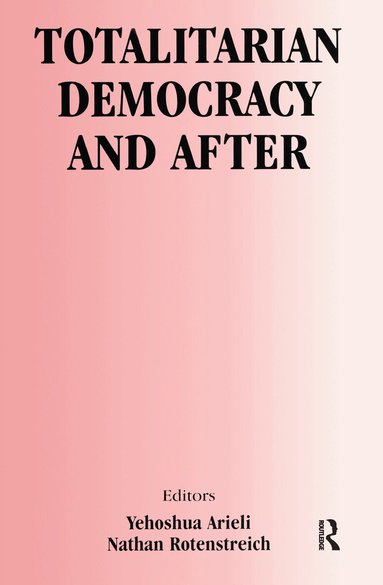 Yehoshua Arieli, Nathan Rotenstreich - Totalitarian Democracy and After, Häftad