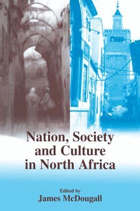 James McDougall - Nation, Society and Culture in North Africa, Häftad