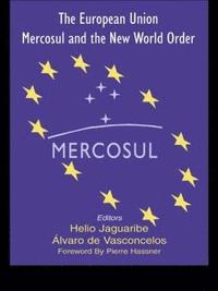 bokomslag The European Union, Mercosul and the New World Order