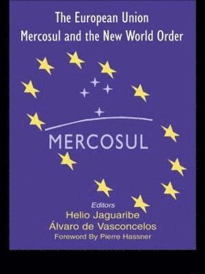 The European Union, Mercosul and the New World Order 1