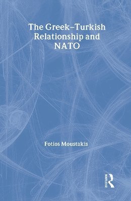 bokomslag The Greek-Turkish Relationship and NATO