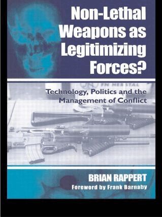 Brian Rappert - Non-lethal Weapons as Legitimising Forces?, Häftad
