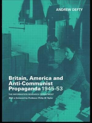 Britain, America and Anti-Communist Propaganda 1945-53 1