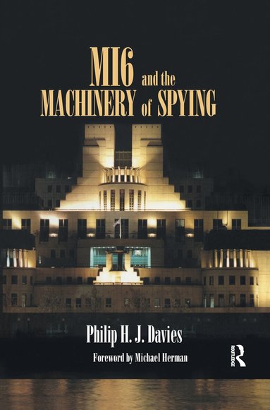 Philip Davies - MI6 and the Machinery of Spying, Häftad
