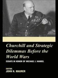 bokomslag Churchill and the Strategic Dilemmas before the World Wars