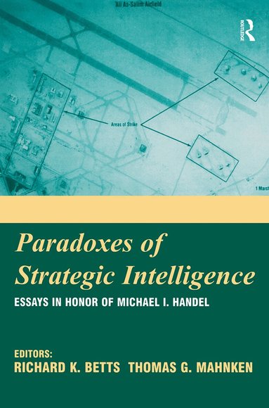 Richard K. Betts, Thomas Mahnken - Paradoxes of Strategic Intelligence, Häftad