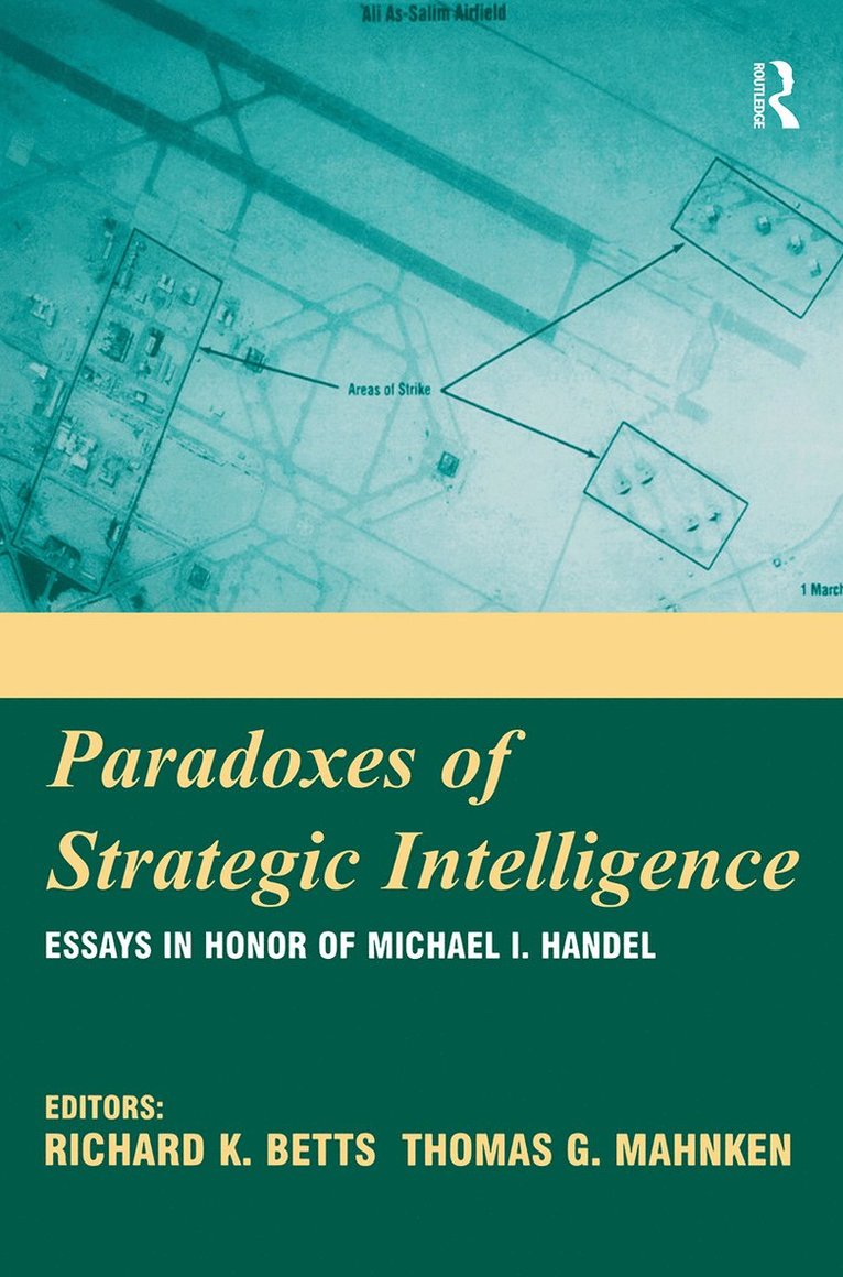 Richard K. Betts, Thomas Mahnken, USA) Mahnken, Thomas (Johns Hopkins University, Washington DC - Paradoxes of Strategic Intelligence, Häftad