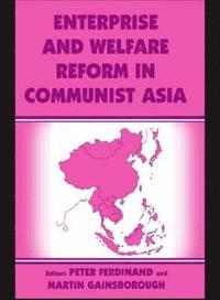 bokomslag Enterprise and Welfare Reform in Communist Asia