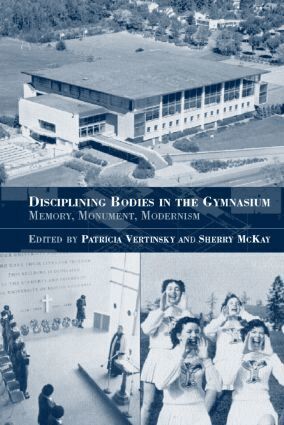 Sherry Mckay, Patricia Vertinsky - Disciplining Bodies in the Gymnasium, Häftad