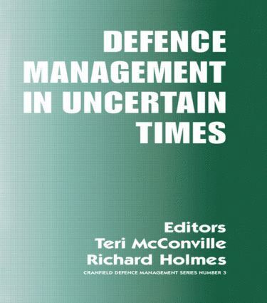 Richard Holmes, Teri McConville - Defence Management in Uncertain Times, Häftad