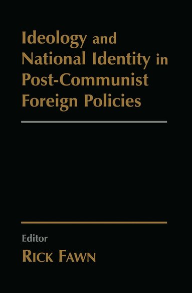 bokomslag Ideology and National Identity in Post-communist Foreign Policy