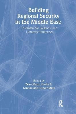 Building Regional Security in the Middle East 1