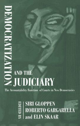 Roberto Gargarella, Siri Gloppen, Elin Skaar - Democratization and the Judiciary, Häftad