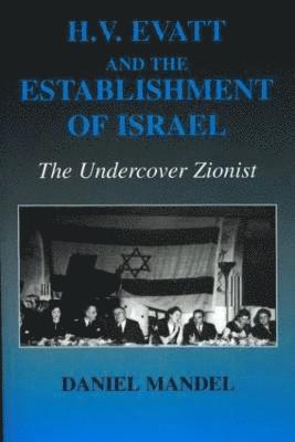 Daniel Mandel - H V Evatt and the Establishment of Israel, Häftad