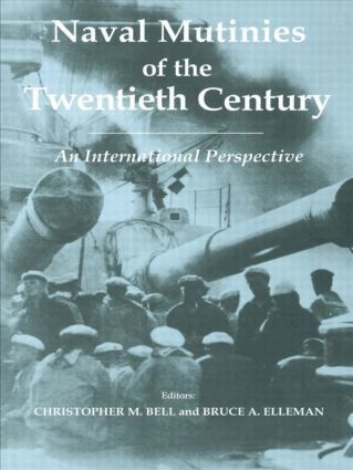 Christopher Bell, Bruce Elleman - Naval Mutinies of the Twentieth Century, Häftad