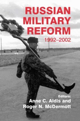 Anne C. Aldis, Roger N. McDermott - Russian Military Reform, 1992-2002, Häftad