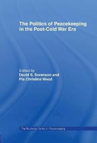 bokomslag The Politics of Peacekeeping in the Post-Cold War Era