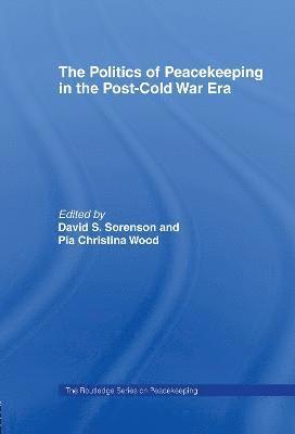 bokomslag The Politics of Peacekeeping in the Post-Cold War Era