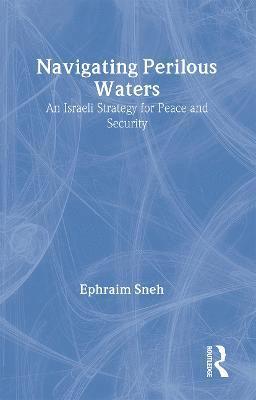 Ephraim Sneh - Navigating Perilous Waters, Häftad