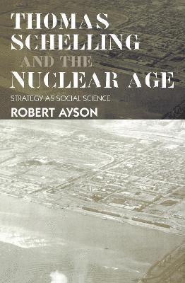 Thomas Schelling and the Nuclear Age
