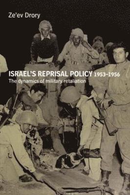 bokomslag Israel's Reprisal Policy, 1953-1956