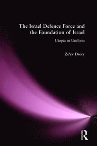bokomslag The Israeli Defence Forces and the Foundation of Israel