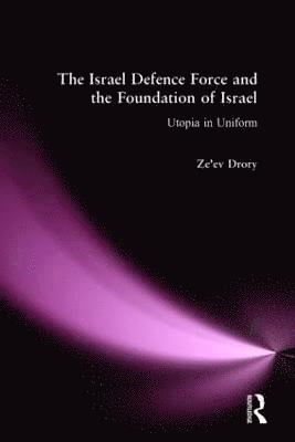 Ze'ev Drory - Israeli Defence Forces and the Foundation of Israel, Häftad