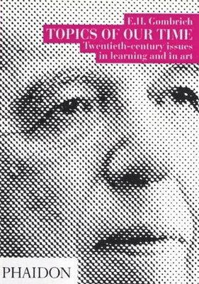 bokomslag Topics of Our Time: Twentieth-century issues in learning and in art