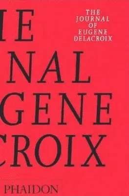 Lucy Norton, Hubert Wellington - The Journal of Eugene Delacroix, Häftad. Tillgänglighet: Lägg i varukorg