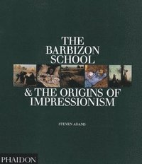 bokomslag The Barbizon School and the Origins of Impressionism