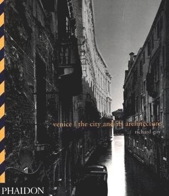 Richard Goy - Goy, R: Venice; The City and Its Architecture, Häftad