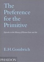 bokomslag The Preference for the Primitive: Episodes in the History of Western Taste and Art