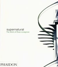 bokomslag Supernatural: The Work of Ross Lovegrove