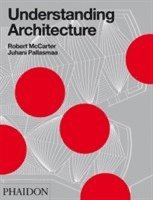 Juhani Pallasma, Robert McCarter - Understanding Architecture, Inbunden