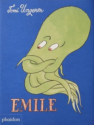 Tomi Ungerer - Emile: The Helpful Octopus, Inbunden