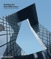 bokomslag Building the New Millennium: Architecture at the Start of the 21st Century