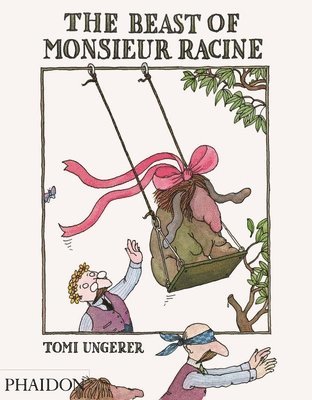 Tomi Ungerer - Beast of Monsieur Racine, Inbunden